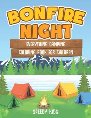 Noaptea focului de tabără: Cartea de colorat pentru copii cu totul despre camping - Bonfire Night: Everything Camping Coloring Book for Children