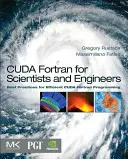 CUDA Fortran pentru oameni de știință și ingineri: Cele mai bune practici pentru programarea eficientă CUDA Fortran - CUDA Fortran for Scientists and Engineers: Best Practices for Efficient CUDA Fortran Programming