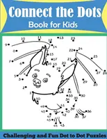 Connect the Dots Book pentru copii: Puzzle-uri punct cu punct provocatoare și distractive - Connect the Dots Book for Kids: Challenging and Fun Dot to Dot Puzzles