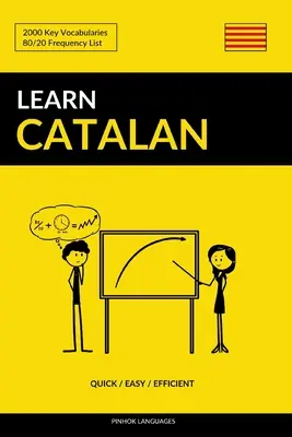 Learn Catalan - Quick / Easy / Efficient: 2000 Key Vocabularies