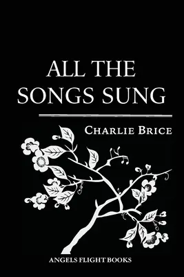 Toate cântecele cântate - All the Songs Sung