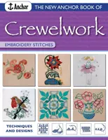 The New Anchor Book of Crewelwork Embroidery Stitches: Tehnici și modele - The New Anchor Book of Crewelwork Embroidery Stitches: Techniques and Designs