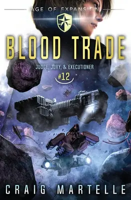 Blood Trade: O aventură de operă spațială Thriller juridic - Blood Trade: A Space Opera Adventure Legal Thriller