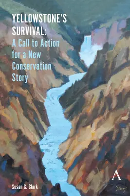 Supraviețuirea Yellowstone: Un apel la acțiune pentru o nouă poveste de conservare - Yellowstone's Survival: A Call to Action for a New Conservation Story