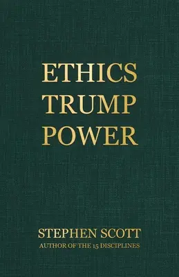 Etica învinge puterea - Ethics Trump Power