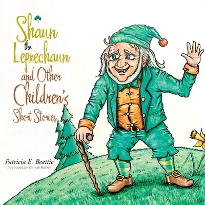 Shaun the Leprechaun și alte povestiri pentru copii - Shaun the Leprechaun and Other Children's Short Stories