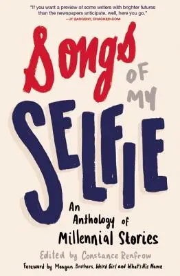 Songs of My Selfie: O antologie de povești milenare - Songs of My Selfie: An Anthology of Millennial Stories