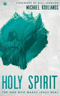 Duhul Sfânt: Cel care îl face pe Iisus real - Holy Spirit: The One Who Makes Jesus Real