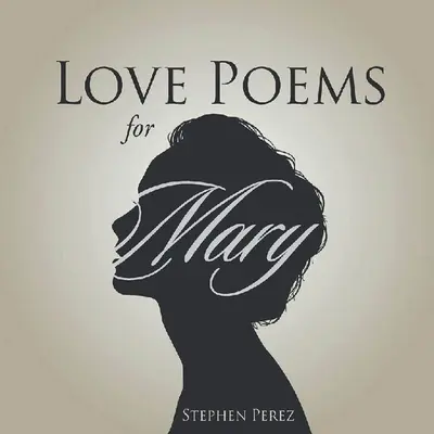 Poezii de dragoste pentru Mary - Love Poems for Mary
