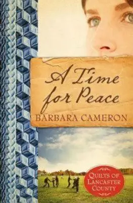 Un timp pentru pace: Quilts of Lancaster County - Cartea 3 - A Time for Peace: Quilts of Lancaster County - Book 3