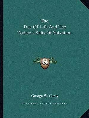 Pomul vieții și sărurile de mântuire ale zodiacului - The Tree of Life and the Zodiac's Salts of Salvation