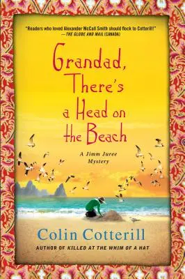Bunicule, e un cap pe plajă: Un mister Jimm Juree - Grandad, There's a Head on the Beach: A Jimm Juree Mystery