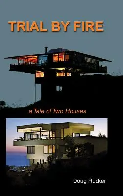 Trail By Fire: o poveste despre două case - Trail By Fire: a Tale of Two Houses