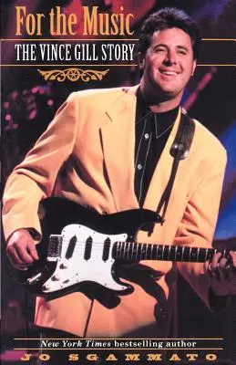 Pentru muzică: Povestea lui Vince Gill - For the Music: The Vince Gill Story
