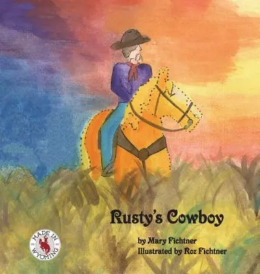 Cowboy-ul lui Rusty: A Rusty the Ranch Horse Tale - Rusty's Cowboy: A Rusty the Ranch Horse Tale