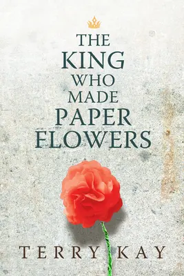 Regele care făcea flori de hârtie - The King Who Made Paper Flowers