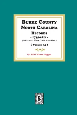 Înregistrări din comitatul Burke, Carolina de Nord, 1755-1821, inclusiv indexul testamentelor, 1784-1900. ( Volumul #4 ) - Burke County, North Carolina Records, 1755-1821 including Will Index, 1784-1900. ( Volume #4 )