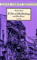 O pereche de ciorapi de mătase și alte povestiri scurte - A Pair of Silk Stockings and Other Short Stories