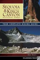 Parcurile naționale Sequoia și Kings Canyon: Ghidul tău complet de drumeții - Sequoia & Kings Canyon National Parks: Your Complete Hiking Guide