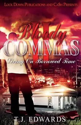 Bloody Commas 2: Trăind pe timp împrumutat - Bloody Commas 2: Living on Borrowed Time