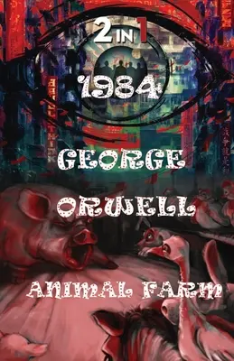 1984 și Ferma animalelor - 1984 And Animal Farm