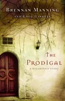 The Prodigal: Povestea unui vagabond (Ragamuffin Story) - The Prodigal: A Ragamuffin Story