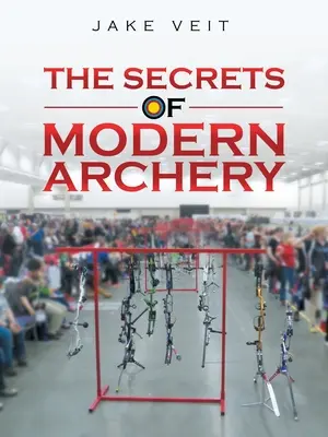 Secretele tirului cu arcul modern - The Secrets of Modern Archery