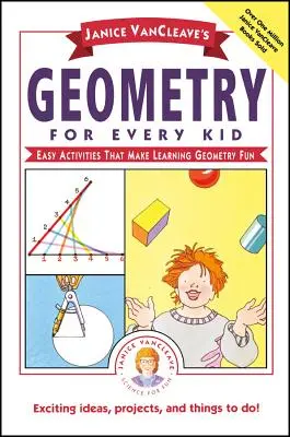 Janice Vancleave's Geometry for Every Kid: Activități ușoare care fac învățarea geometriei distractivă - Janice Vancleave's Geometry for Every Kid: Easy Activities That Make Learning Geometry Fun