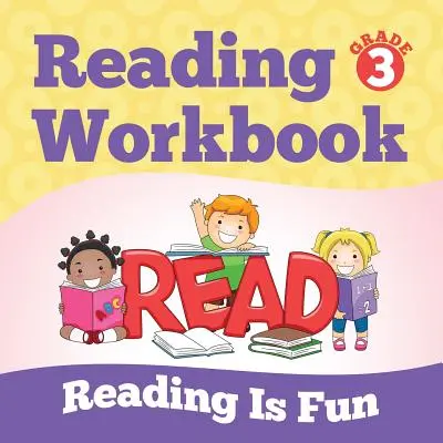 Carte de lucru de citire pentru clasa a 3-a: Cititul este distractiv (Cărți de lectură) - Grade 3 Reading Workbook: Reading Is Fun (Reading Books)