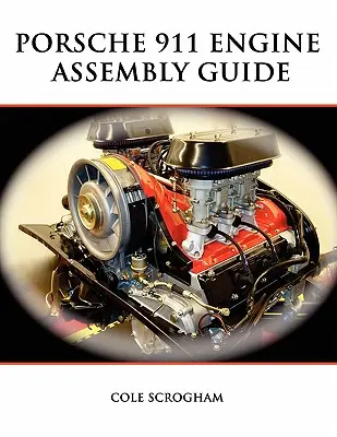 Porsche 911 Ghid de asamblare a motorului - Porsche 911 Engine Assembly Guide