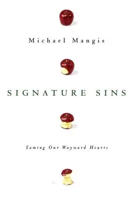 Signature Sins: Îmblânzirea inimilor noastre rătăcite - Signature Sins: Taming Our Wayward Hearts