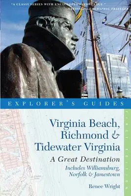 Explorer's Guide Virginia Beach, Richmond și Tidewater Virginia: Include Williamsburg, Norfolk și Jamestown: O destinație excelentă - Explorer's Guide Virginia Beach, Richmond and Tidewater Virginia: Includes Williamsburg, Norfolk, and Jamestown: A Great Destination