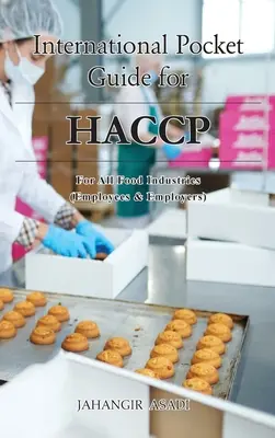 Ghid internațional de buzunar pentru HACCP: Pentru toate industriile alimentare (angajați și angajatori) - International Pocket Guide for HACCP: For all food industries (Employees and Employers)