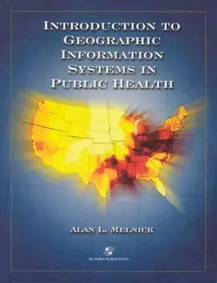 Introducere în sistemele informatice geografice în domeniul sănătății publice - Introduction to Geographic Information Systems in Public Health