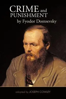 Crimă și pedeapsă de Fiodor Dostoievski: Adaptare de Joseph Cowley - Crime and Punishment by Fyodor Dostoevsky: Adapted by Joseph Cowley
