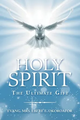 Duhul Sfânt, darul suprem - Holy Spirit the Ultimate Gift