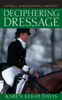 Descifrarea dresajului - Deciphering Dressage