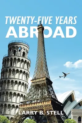 Douăzeci și cinci de ani în străinătate - Twenty-Five Years Abroad