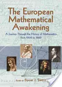 Trezirea matematică europeană: O călătorie prin istoria matematicii, 1000-1800 - The European Mathematical Awakening: A Journey Through the History of Mathematics, 1000-1800