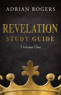 Ghid de studiu al Apocalipsei (volumul 1): O analiză expozitivă a capitolelor 1-13 - Revelation Study Guide (Volume 1): An Expository Analysis of Chapters 1-13
