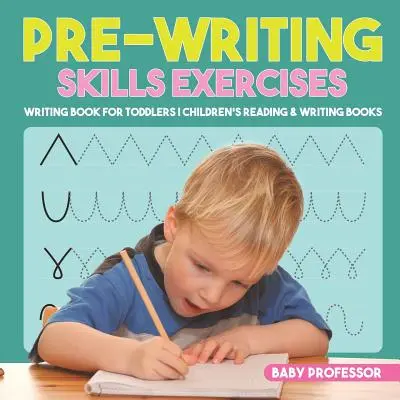 Pre-Writing Skills Exercises - Writing Book for Toddlers Cărți de citit și scris pentru copii - Pre-Writing Skills Exercises - Writing Book for Toddlers Children's Reading & Writing Books