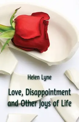 Dragoste, dezamăgire și alte bucurii ale vieții - Love, Disappointment and Other Joys of Life