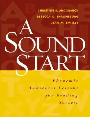 Un început sănătos: Lecții de conștientizare fonemică pentru succesul lecturii - A Sound Start: Phonemic Awareness Lessons for Reading Success