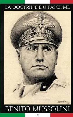 Doctrina fascismului - La doctrine du Fascisme