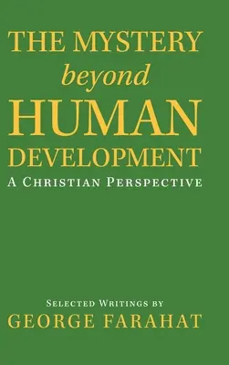 Misterul dincolo de dezvoltarea umană: O perspectivă creștină - The Mystery Beyond Human Development: A Christian Perspective