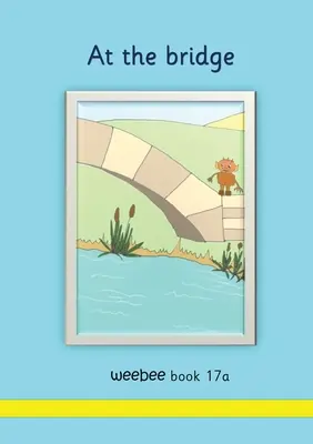 La pod weebee Book 17a - At the bridge weebee Book 17a