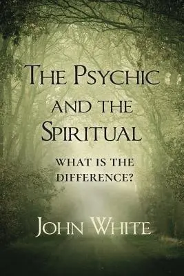 Psihicul și spiritualul: Care este diferența? - The Psychic and the Spiritual: What is the Difference?
