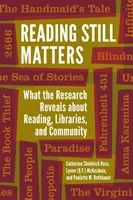 Lectura încă mai contează: Ce relevă cercetarea despre lectură, biblioteci și comunitate - Reading Still Matters: What the Research Reveals about Reading, Libraries, and Community