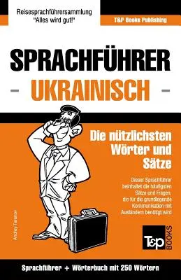 Carte de fraze și mini dicționar germano-ucrainean cu 250 de cuvinte - Sprachfhrer Deutsch-Ukrainisch und Mini-Wrterbuch mit 250 Wrtern