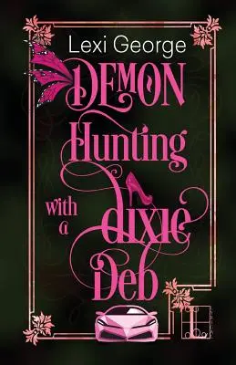 Vânătoare de demoni cu o Dixie Deb - Demon Hunting With a Dixie Deb